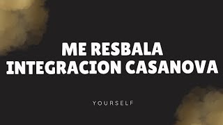 Me resbala  Integración Casanova [upl. by Eednak]