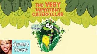 🐛 Kids Book Read Aloud THE VERY IMPATIENT CATERPILLAR A Very Funny Story by Ross Burach [upl. by Cole]