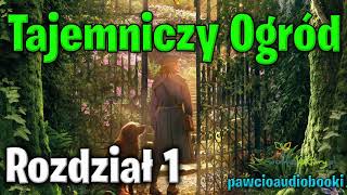 Tajemniczy Ogród  Rozdział 1  Frances Hodgson Burnett  Audiobook za darmo  pawcioaudiobooki [upl. by Llejk]