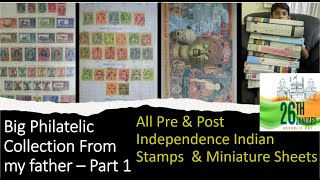 Big Philatelic Collection of my father  The pre amp post Independence India  All stamps amp Miniatures [upl. by Anneyehc330]