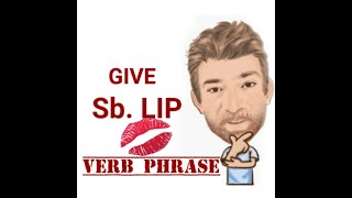 Give Someone Some Lip  Verb Phrase 598 English Tutor Nick P [upl. by Adirahs]