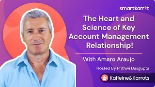 The Heart amp Science of Key Account Management Relationship  Smartkarrotcom [upl. by Couchman]