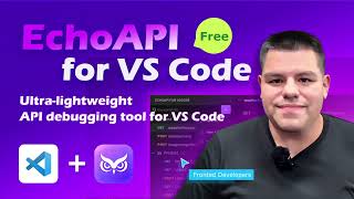 Ultimate API Debugging Tool EchoAPI for VS Code  Free amp UltraLightweight [upl. by Midian113]