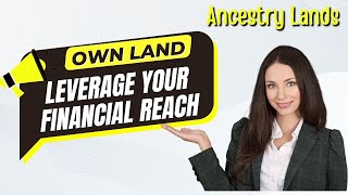 Build Leverage in your Financial Future through Land Ownership The secret of the Wealthy [upl. by Culbert]