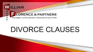 WILLIAM FLORENCE amp PARTNERS MALAYSIA JOHOR BAHRU LAWYER  DIVORCE CLAUSES [upl. by Erodaeht]