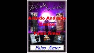 Arlindo Andrade Cantor Falso Amor [upl. by Ardnasela]