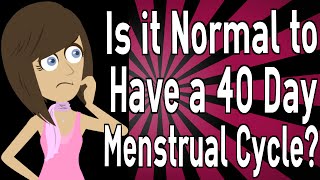 Is it Normal to Have a 40 Day Menstrual Cycle [upl. by Remliw]