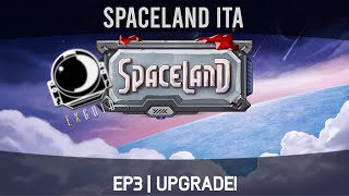 Spaceland ITA  Ep3  Upgrade [upl. by Nwahsel]