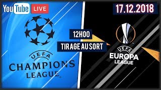 🔴🎙️TIRAGE AU SORT LIGUE DES CHAMPIONS ET LIGUE EUROPA 20182019  PLACE AU SHOW   17122018 [upl. by Alboran643]