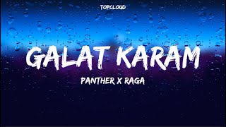 Galat Karam lyrics  Panther X raga buildingpanther galat karam lyrics panther x raga [upl. by Zoltai]