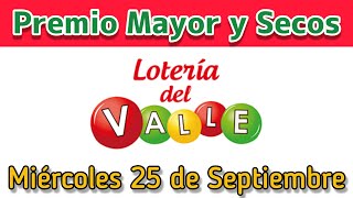 🟣 Resultado PREMIO MAYOR Y SECOS Loteria del VALLE Miercoles 25 de Septiembre de 2024 [upl. by Pardoes]