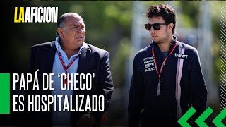 Padre de Checo sufre un preinfarto se encuentra en terapia intensiva [upl. by Reave14]