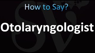 How to Pronounce Otolaryngologist Correctly [upl. by Anitnatsnok]