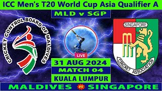 Maldives vs Singapore  MLD vs SGP  4th T20I of ICC Mens T20 World Cup Asia Qualifier A 2024 Live [upl. by Conlin283]