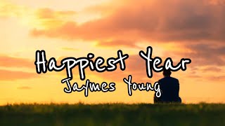 Jaymes Young  Happiest Year Lyrics [upl. by Nylrahs]