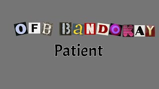 OFB Bandokay  Patient Lyrics  lyricsting8157 [upl. by Nallek]