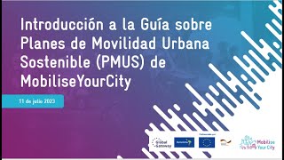 Introducción a la Guía sobre Planes de Movilidad Urbana Sostenible PMUS de MobiliseYourCity [upl. by Fradin]