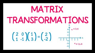 Matrix Transformations [upl. by Nirhtak]