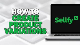 How to Create Product Variations on Sellfy Quick Tutorial [upl. by Gilligan48]