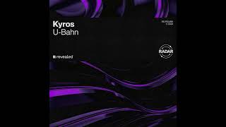 Kyros  UBahn I Revealed Radar I REVRDJ661 PreView [upl. by Oicaro]