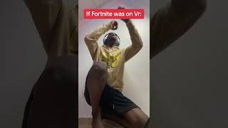 If Fortnite was on vr 😂￼ [upl. by Wyn]