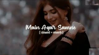 Mai Agar Saamne Slowed  Reverb  Best Lofi Vibe of Raaz [upl. by Aslehc]