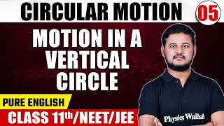 CIRCULAR MOTION 05  Motion in a Vertical Circle  Physics  Pure English  Class 11thNEETJEE [upl. by Saraann596]