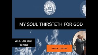 REV T GOTORE MY SOUL THIRSTETH FOR GOD [upl. by Kerstin]