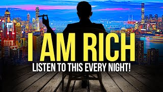 quotI AM RICH ABUNDANT amp WEALTHYquot Best Money Affirmations for Wealth  Listen To This Every Night [upl. by Nalek]