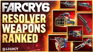 Far Cry 6  Every Resolver Weapon Ranked  Which Weapon Is Right For You [upl. by Aiblis]