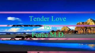 Force MD  Tender Love w lyrics [upl. by Tuppeny]