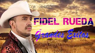 Fidel Rueda Mix Grandes Exitos Fidel Rueda Mejores Canciones [upl. by Initirb155]