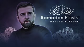 Mevlan Kurtishi  RAMADAN Playlist 2023 [upl. by Ettegirb116]