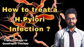 Helicobacter Pylori  Treatment regiments  Triple therapy vs Quadruple Therapy [upl. by Lexerd]