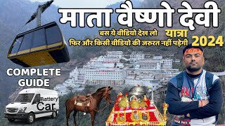 Mata Vaishno Devi Yatra 2024  Complete Guide with full details  श्री वैष्णो देवी यात्रा 2024 [upl. by Mayer]