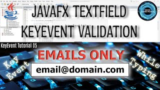 JavaFX TextField Input While Typing KeyEvent Validation Code for Email Tutorial 05 [upl. by Eceinehs]