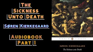 The Sickness Unto Death  Audiobook Part 1  Søren Kierkegaard [upl. by Secor]