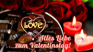 Alles Gute zum Valentinstag💖 Von ganzem Herzen sende ich Dir Liebe Grüße zum Valentinstag💞 Für Dich🌹 [upl. by Ahtel]