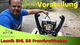 Lesnik SHL S8 💪 Fronthydraulik 👉 Frontkraftheber 👉 Vorstellung 💪SampT Forstservice [upl. by Alinna]