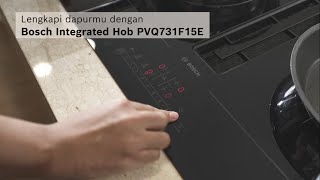 Ciptakan Suasana Hangat Lewat Makanan  Bosch Integrated Hob Induction PVQ731F15E [upl. by Colene]