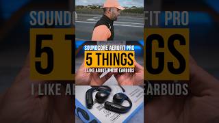 5 Things I Like About The Soundcore AeroFit Pro openear truewireless bestearbuds [upl. by Harac]