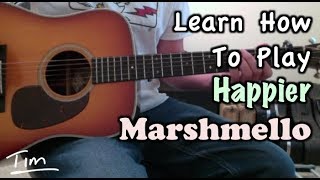 Marshmello Happier Guitar Lesson Chords and Tutorial [upl. by Leuqar687]