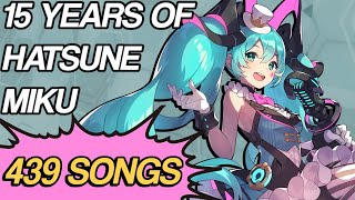 15 Years of Hatsune Miku 20072022 439 SONGS [upl. by Tabshey426]