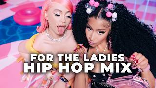 2024 For the Ladies Hip Hop MixDirty DJ Shinski Sexyy Red Ice Spice Glorilla Nicki Minaj Latto [upl. by Seaver]