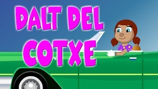 DALT DEL COTXE  Cançons Infantils en Català [upl. by Bohon846]