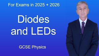 GCSE Physics Revision quotDiodes and LEDsquot [upl. by Elleron]