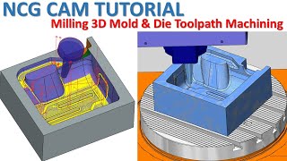 NCG CAM Tutorial 74  Milling 5 Axis Mold amp Die Toolpath Machining  Part 2 [upl. by Ylurt]