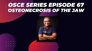 OSCE Series Episode 67  Osteonecrosis of the jaw [upl. by Pirali]