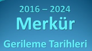 2016  2024 Merkür Gerileme Tarihleri [upl. by Lindo]