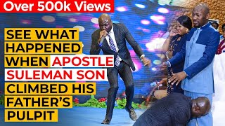 Unbelievable What happened at the end when Apostle Sulemans son climbed his fathers pulpit [upl. by Adnolat]